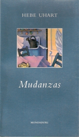 Mudanzas by Hebe Uhart