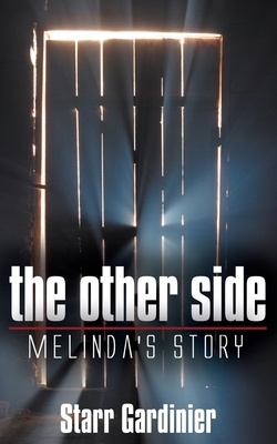 The Other Side: Melinda's Story by Starr Gardinier