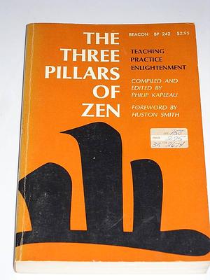 Three Pillars of Zen, The by Philip Kapleau, Philip Kapleau