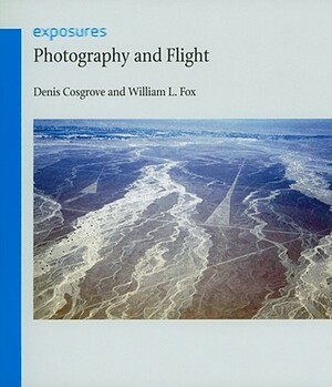 Photography and Flight by William L. Fox, Denis Cosgrove