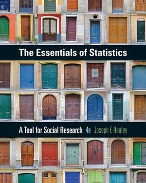 The Essentials of Statistics: A Tool for Social Research by Joseph F. Healey