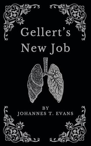 Gellert's New Job by Johannes T. Evans