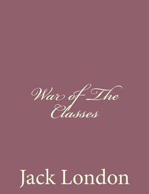 War of The Classes by Jack London