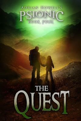 PSIONIC Book Four: The Quest by Adrian Howell