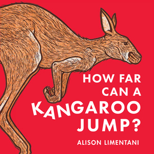 How Far Can a Kangaroo Jump? by Alison Limentani