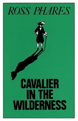 Cavalier in the Wilderness by Ross Phares