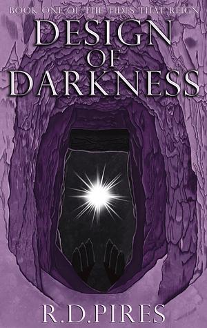 Design of Darkness by R.D. Pires