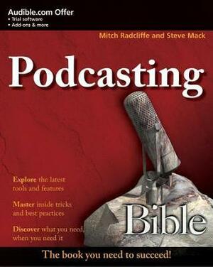 Podcasting Bible by Mitch Ratcliffe, Steve Mack