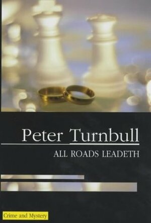 All Roads Leadeth by Peter Turnbull