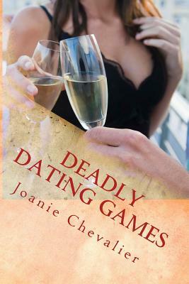 Deadly Dating Games by Joanie Chevalier