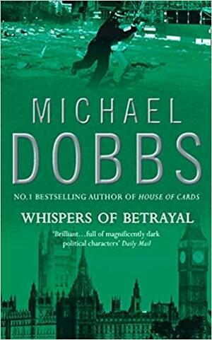 Whispers Of Betrayal by Michael Dobbs