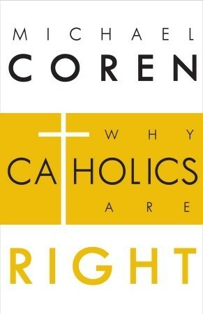 Why Catholics are Right by Michael Coren