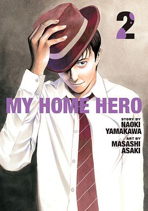 My Home Hero Vol. 2 by Naoki Yamakawa, Naoki Yamakawa