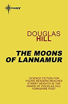 The Moons of Lannamur by Douglas Arthur Hill