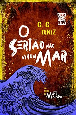 O sertão não virou mar: Coleção Carcarás by Corvus Editora, G.G. Diniz