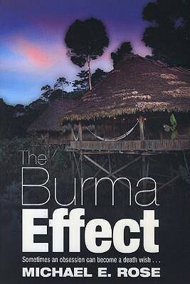 The Burma Effect by Michael E. Rose