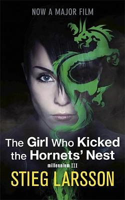 The Girl Who Kicked the Hornet's Nest by Stieg Larsson