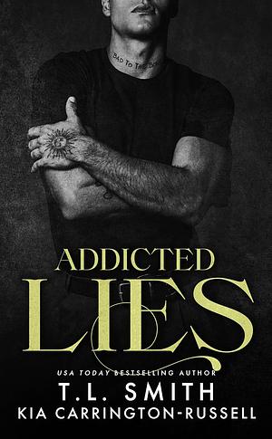 Addicted Lies by Kia Carrington-Russell, T.L. Smith
