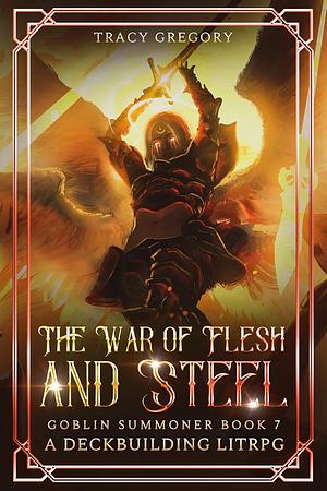 The War of Flesh and Steel by Tracy Gregory