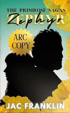 Zephyr: The Primrose Saga-A Fake Dating, Haters to Lovers Story by Jac Franklin