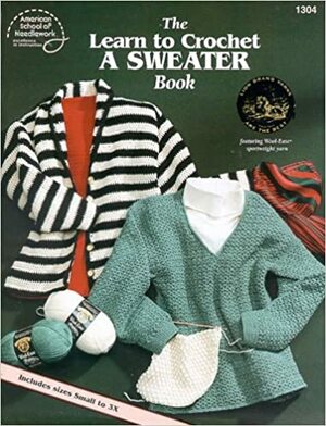 Learn to Crochet a Sweater by Bobbie Matela