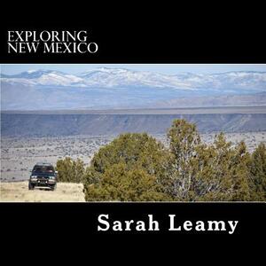 Exploring New Mexico by Sarah Leamy