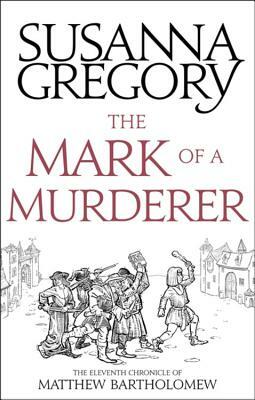 The Mark of a Murderer by Susanna Gregory