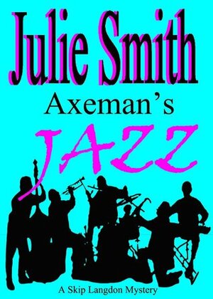 The Axeman's Jazz by Julie Smith