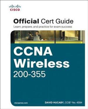 CCNA Wireless 200-355 Official Cert Guide by David Hucaby