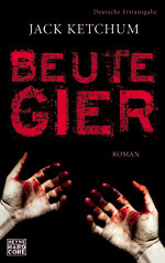 Beutegier by Jack Ketchum, Joannis Stefanidis, Tim Jürgens