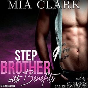 Stepbrother With Benefits 9 by Mia Clark