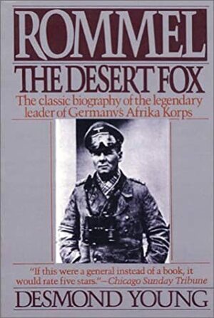 Rommel the Desert Fox by Desmond Young