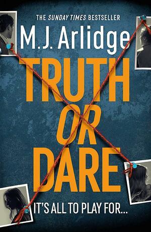 Truth or Dare by M.J. Arlidge