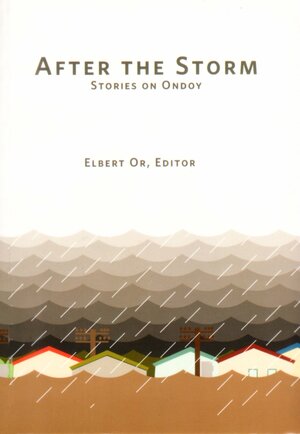After the Storm: Stories of Ondoy by Elbert Or