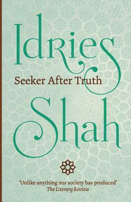 Seeker After Truth by Idries Shah