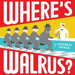 Where's Walrus? by Stephen Savage