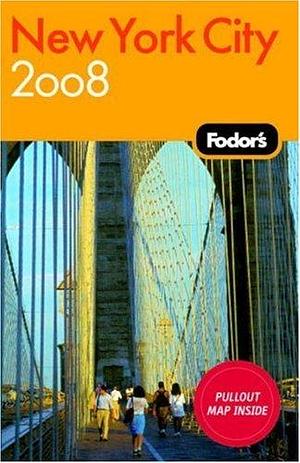 Fodor's New York City 2008 by Paul Eisenberg, Paul Eisenberg, Jennifer Paull, Erica Duecy