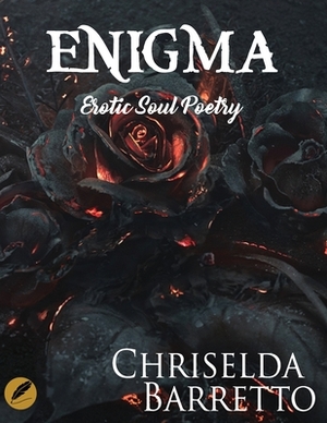Enigma: Erotic Soul Poetry by Chriselda Barretto