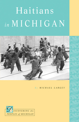 Haitians in Michigan by Michael Largey