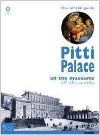 Pitti Palace: All the Museums, All the Works - The Official Guide by Marco Chiarini