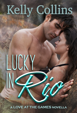 Lucky in Rio by Kelly Collins
