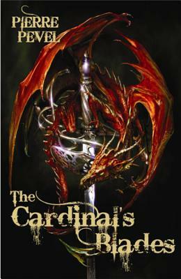 The Cardinal's Blade by Pierre Pevel