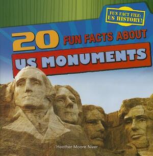 20 Fun Facts about Us Monuments by Heather Moore Niver