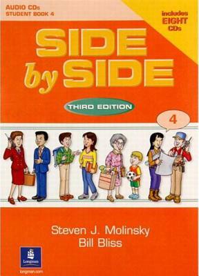 Side by Side 4 Student Book 4 Audio CDs (7) [With CD] by Steven J. Molinsky, Bill Bliss