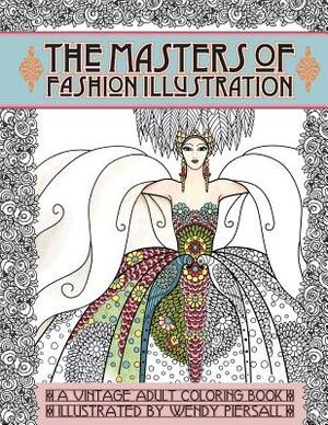 Adult Coloring Book Vintage Series: The Masters of Fashion Illustration by Wendy Piersall