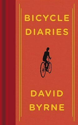 Bicycle Diaries by David Byrne