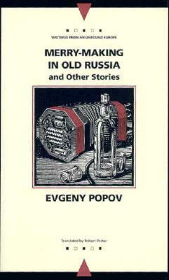 Merry-Making in Old Russia: And Other Stories by Evgeny Popov