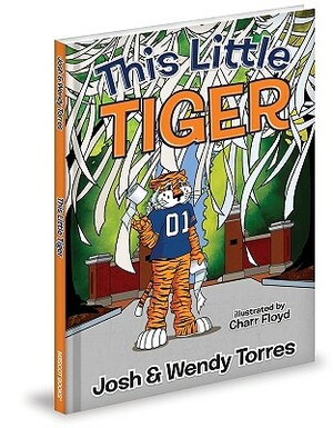 This Little Tiger by Wendy Torres, Josh Torres