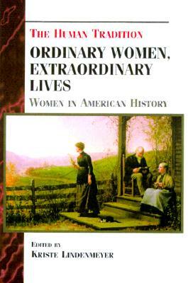 Ordinary Women, Extraordinary Lives: Women in American History by 