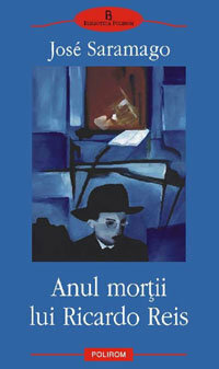 Anul Morţii lui Ricardo Reis by José Saramago, Mioara Caragea